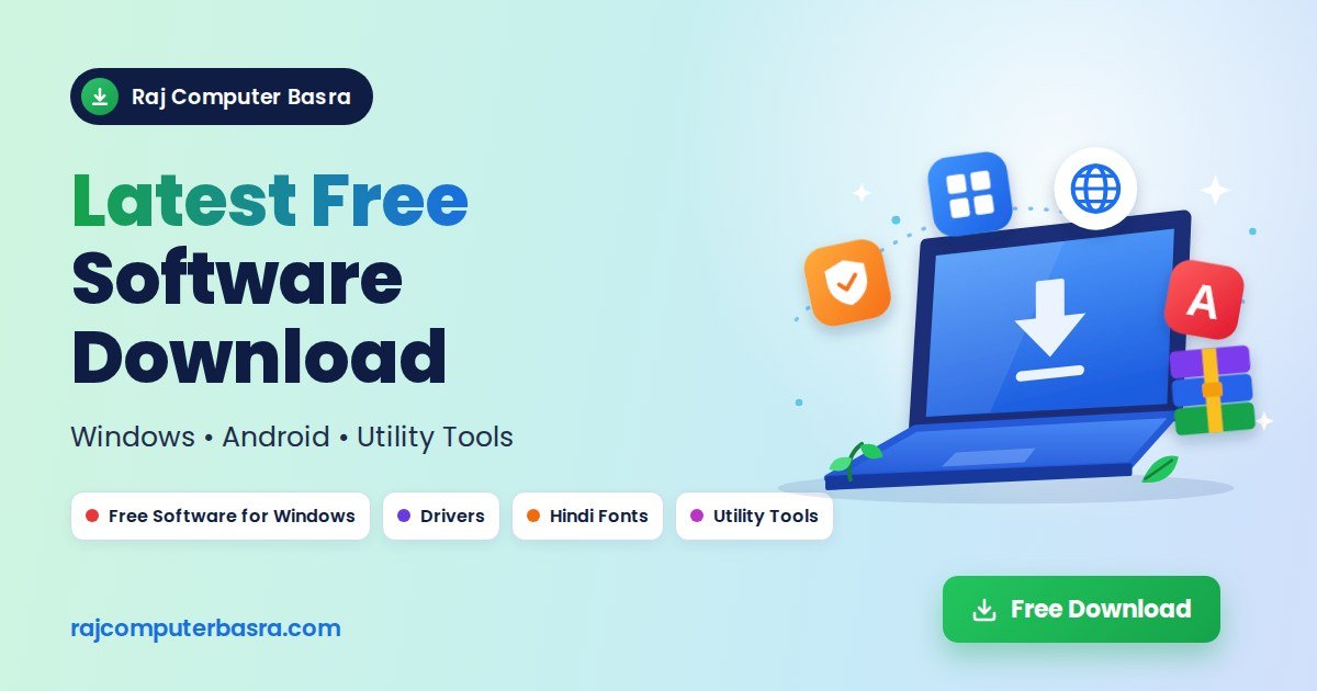 Latest Free Software Download - Windows, Android and Utility Tools - Raj Computer Basra