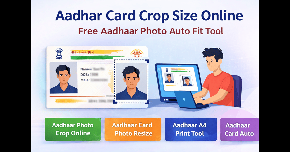 Read more about the article Aadhar Card Crop Size Online – Free Aadhaar Photo Crop Tool (A4 Ready)